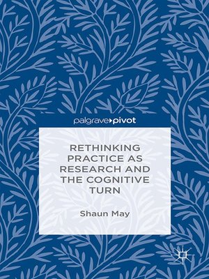 cover image of Rethinking Practice as Research and the Cognitive Turn